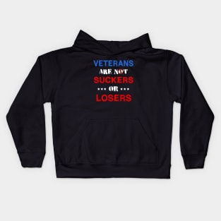 Veterans Are Not Suckers Or Losers Kids Hoodie